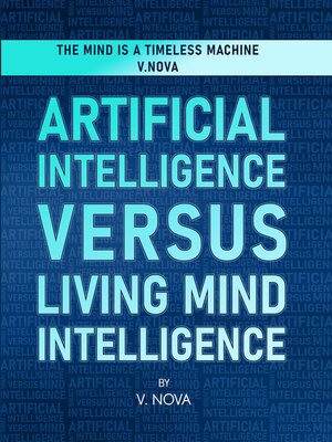 cover image of Artificial Intelligence Versus Living Mind Intelligence